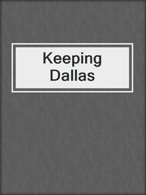 cover image of Keeping Dallas