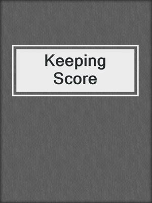 cover image of Keeping Score