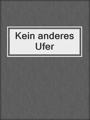 cover image of Kein anderes Ufer