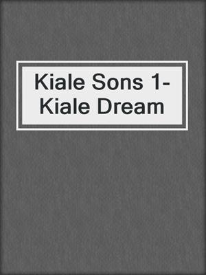 cover image of Kiale Sons 1- Kiale Dream