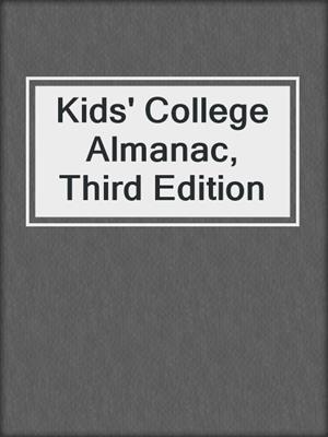 Kids' College Almanac, Third Edition