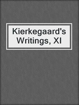 cover image of Kierkegaard's Writings, XI