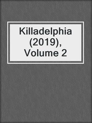 cover image of Killadelphia (2019), Volume 2