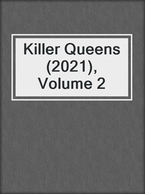 cover image of Killer Queens (2021), Volume 2
