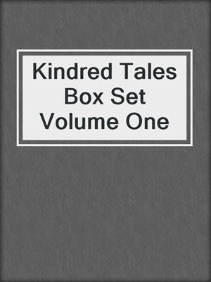 cover image of Kindred Tales Box Set Volume One