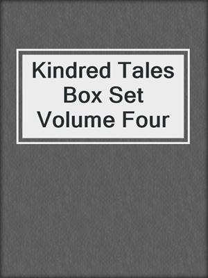 cover image of Kindred Tales Box Set Volume Four