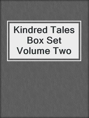cover image of Kindred Tales Box Set Volume Two