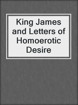 cover image of King James and Letters of Homoerotic Desire