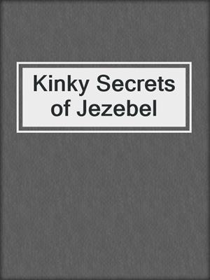 cover image of Kinky Secrets of Jezebel