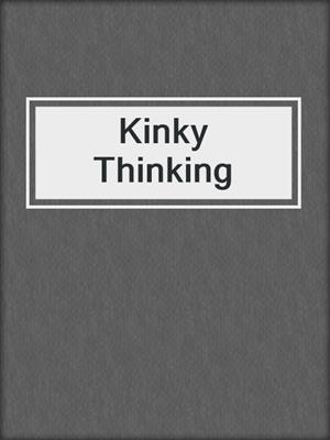 cover image of Kinky Thinking