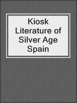 Kiosk Literature of Silver Age Spain