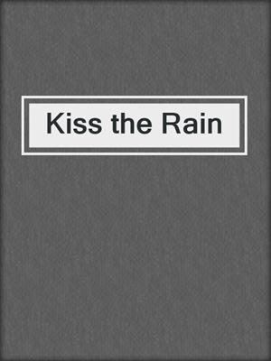 cover image of Kiss the Rain