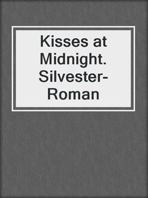 cover image of Kisses at Midnight. Silvester-Roman