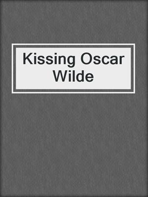 Kissing Oscar Wilde