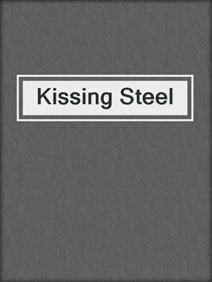 Kissing Steel