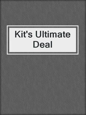 cover image of Kit's Ultimate Deal