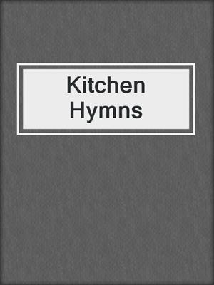cover image of Kitchen Hymns