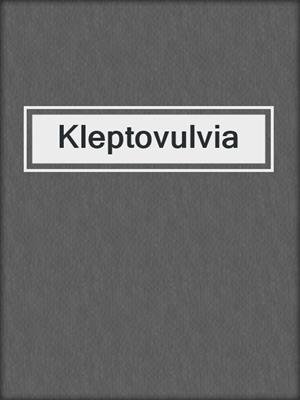 cover image of Kleptovulvia