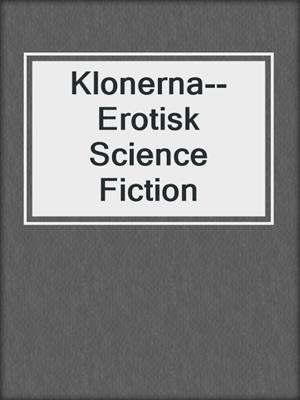 Klonerna--Erotisk Science Fiction