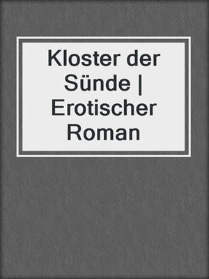 cover image of Kloster der Sünde | Erotischer Roman