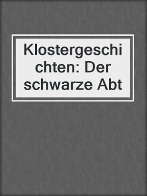 cover image of Klostergeschichten: Der schwarze Abt