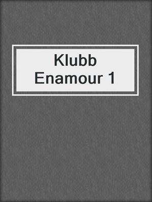 cover image of Klubb Enamour 1