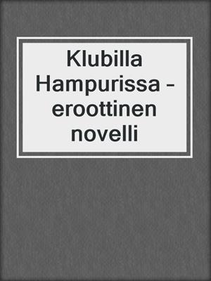 cover image of Klubilla Hampurissa – eroottinen novelli