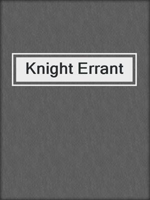 cover image of Knight Errant