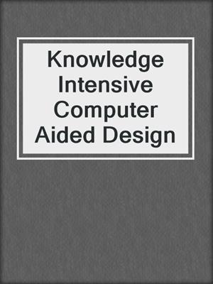 Knowledge Intensive Computer Aided Design