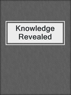 cover image of Knowledge Revealed