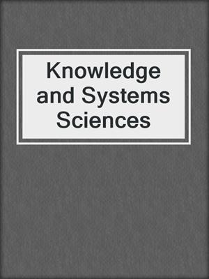 Knowledge and Systems Sciences