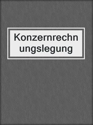 Konzernrechnungslegung