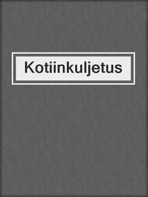 cover image of Kotiinkuljetus