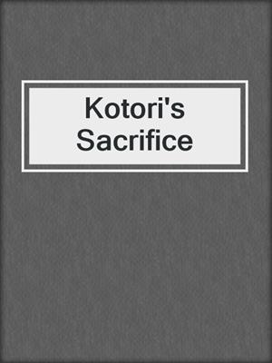 cover image of Kotori's Sacrifice