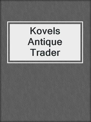 cover image of Kovels Antique Trader