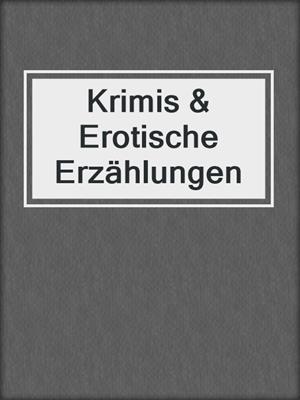 cover image of Krimis & Erotische Erzählungen