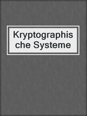 Kryptographische Systeme
