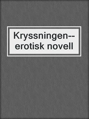cover image of Kryssningen--erotisk novell