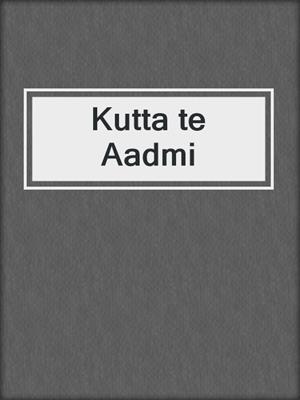Kutta te Aadmi