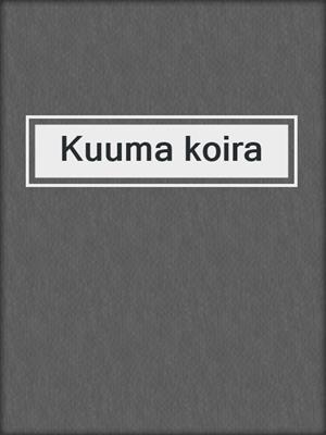 cover image of Kuuma koira