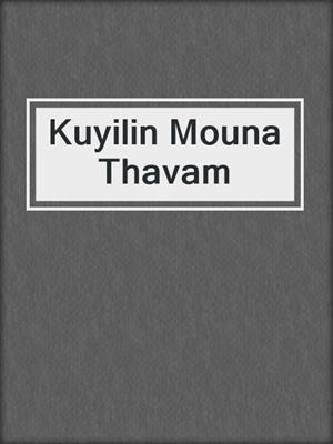 cover image of Kuyilin Mouna Thavam