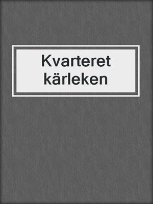 cover image of Kvarteret kärleken