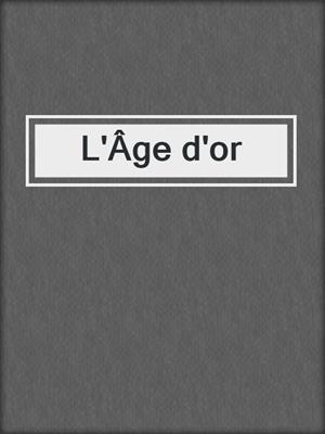 cover image of L'Âge d'or