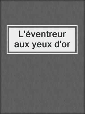 cover image of L'éventreur aux yeux d'or
