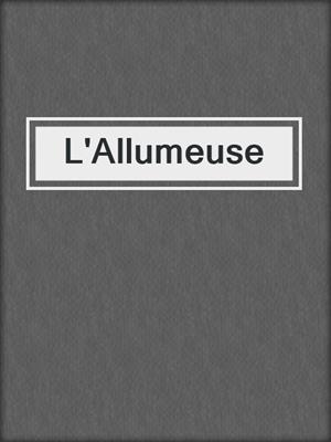 cover image of L'Allumeuse