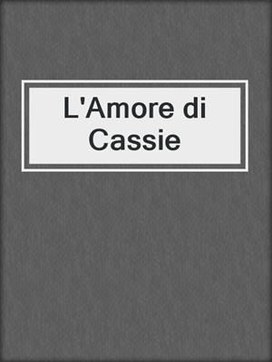 cover image of L'Amore di Cassie