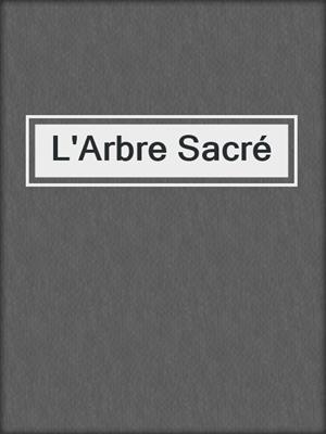 L'Arbre Sacré