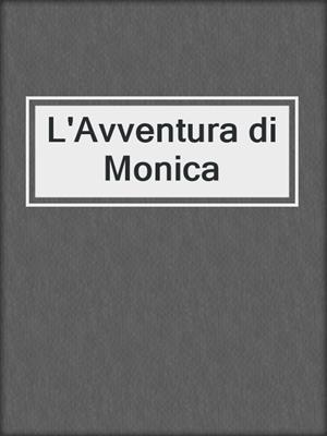 cover image of L'Avventura di Monica