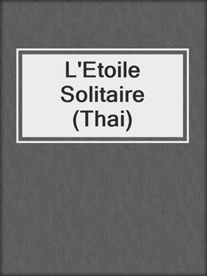 cover image of L'Etoile Solitaire (Thai)