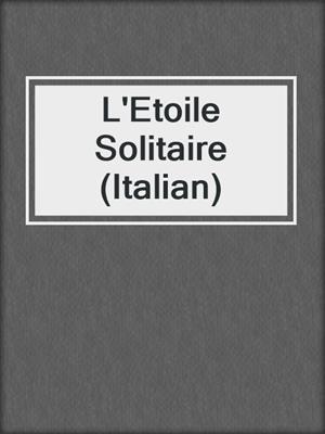 cover image of L'Etoile Solitaire (Italian)